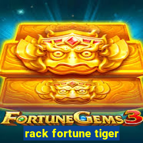 rack fortune tiger